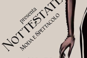 NOTTESTATE - Moda e spettacolo - La Briglia 27/6/26 ore 21.31