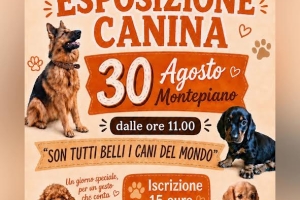 ESPOSIZIONE CANINA - Montepiano - 30/8/26 ore 11.00